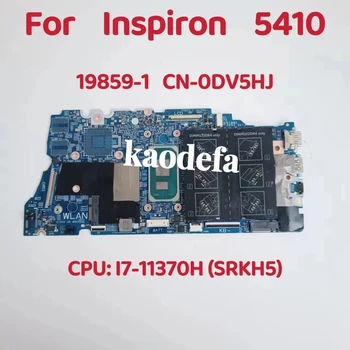 19859-1 Za Dell Inspiron 5410 Prenosni računalnik z Matično ploščo CPU: i7-11370H SRKH5 DDR4 CN-0DV5HJ 0DV5HJ DV5HJ Test OK